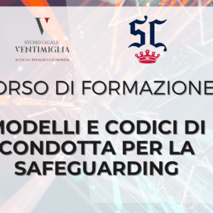 Corso di Formazione MODELLI E CODICI DI CONDOTTA PER LA SAFEGUARDING - COLLEGIO SAN CARLO
